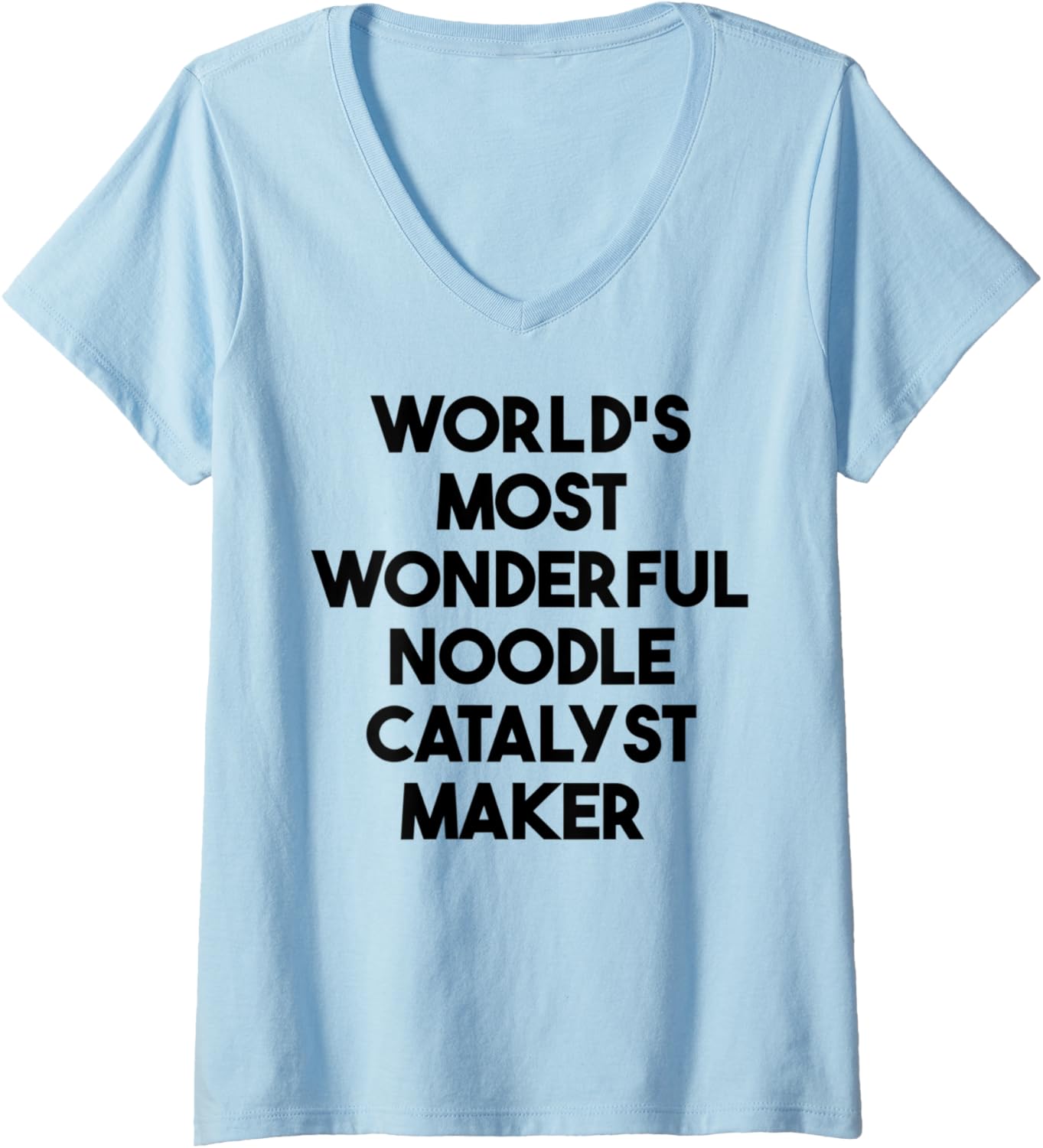 Womens World's Most Wonderful Noodle Catalyst Maker V-Neck