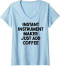 Womens Instant Instrument Maker Just Add Coffee V-Neck