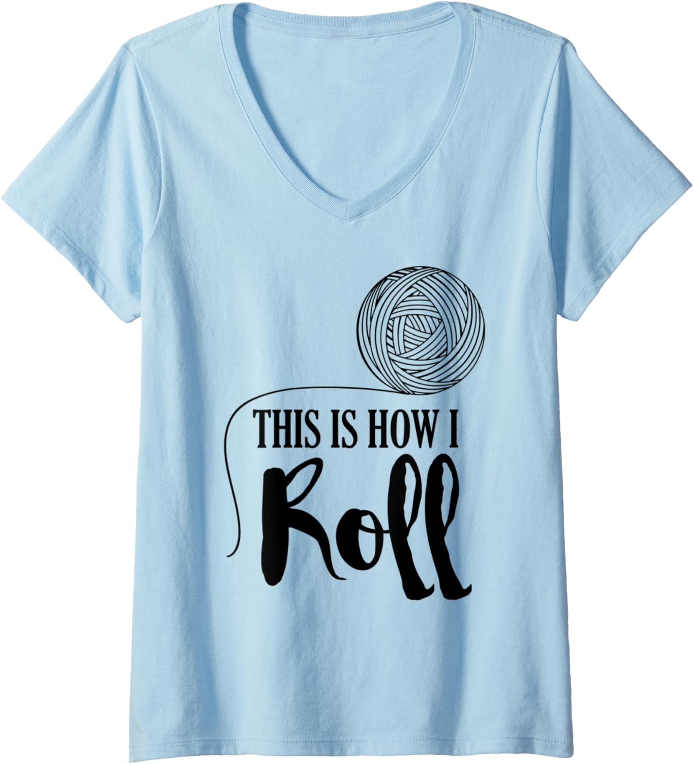 Womens This is How I Roll Shirt Yarn Knitting Gift V-Neck