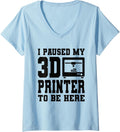 Womens I Paused My 3D Printer To Be Here 3D Printing 3D
