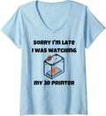Womens Sorry Ia Late I Was Watching My 3D Printer Funny Sarcastic