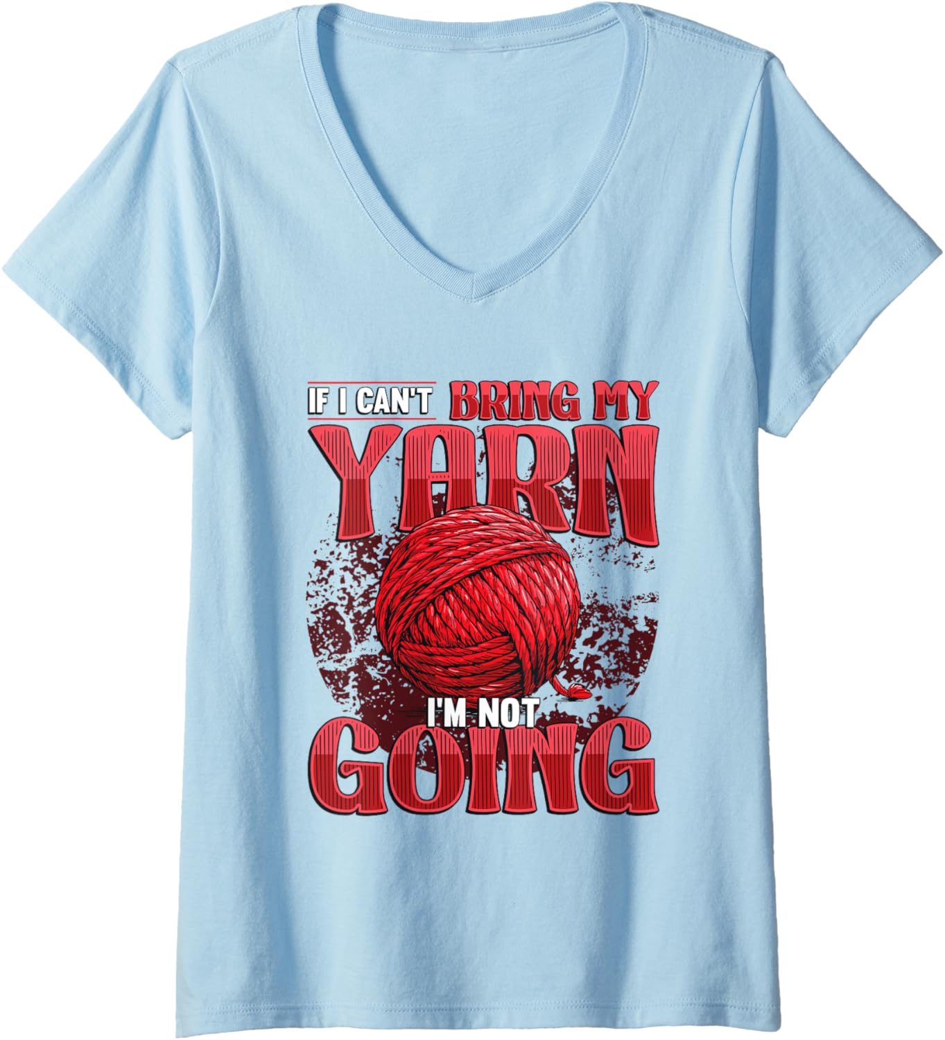 Womens If I Can't Bring My Yarn I'm Not Going Crochet Yarn Lover V-Neck