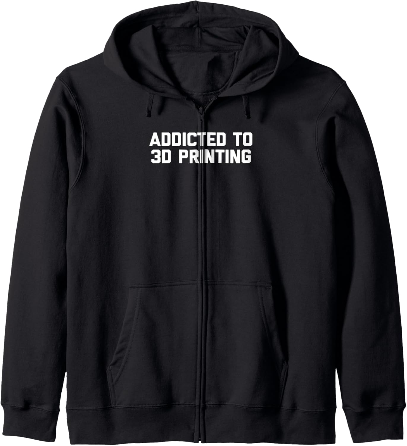 Addicted To 3D Printing T Shirt Funny Saying Cool 3D Printer Zip