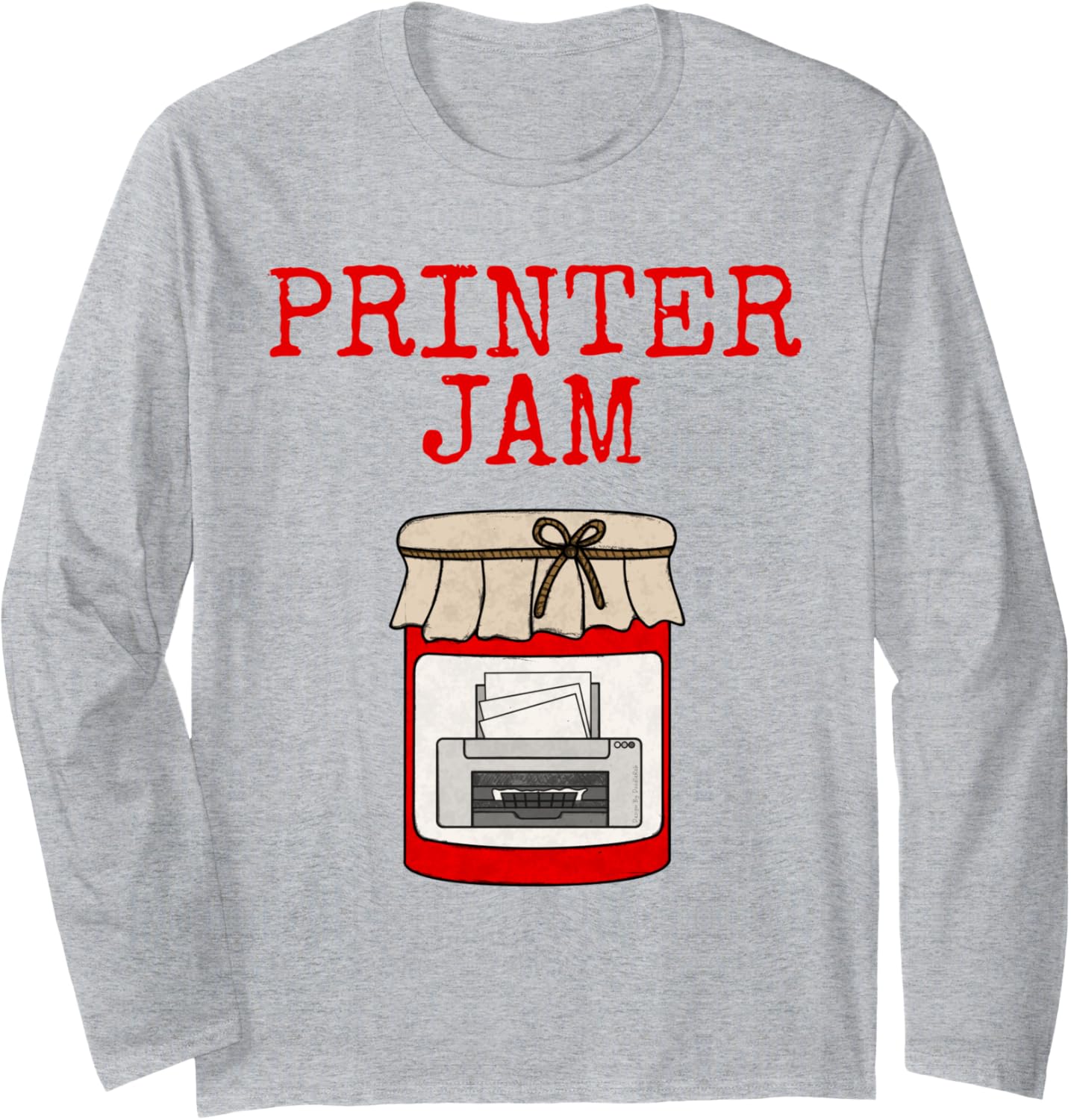 Printer Jam Office Computer Expert Funny Long Sleeve