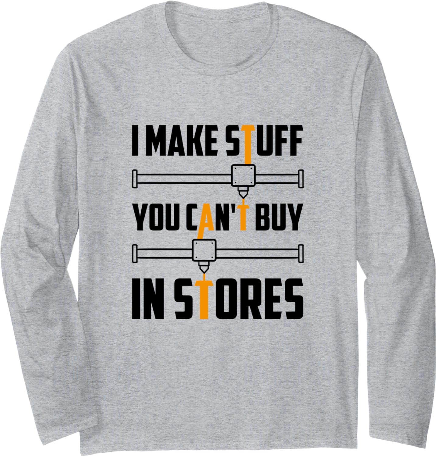I Make Stuff You Cant Buy In Stores 3D Printer Owner Long