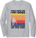 I Pet Dogs I 3D Print Stuff I Know Things 3D Printer