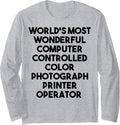 Worlds Most Wonderful Computer Photograph Printer Operator Long Sleeve