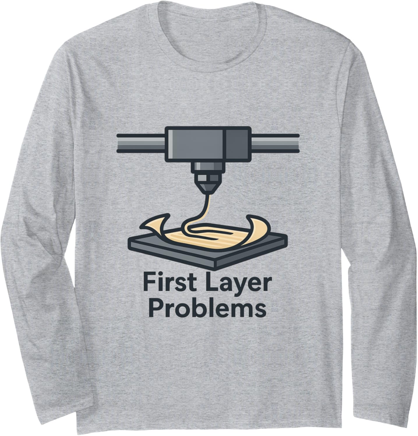 First Layer Problems 3D Printing Design Maker Hobby Top Long Sleeve