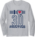 I Love 3D Printing 3D Printers Nozzle Filament Long Sleeve