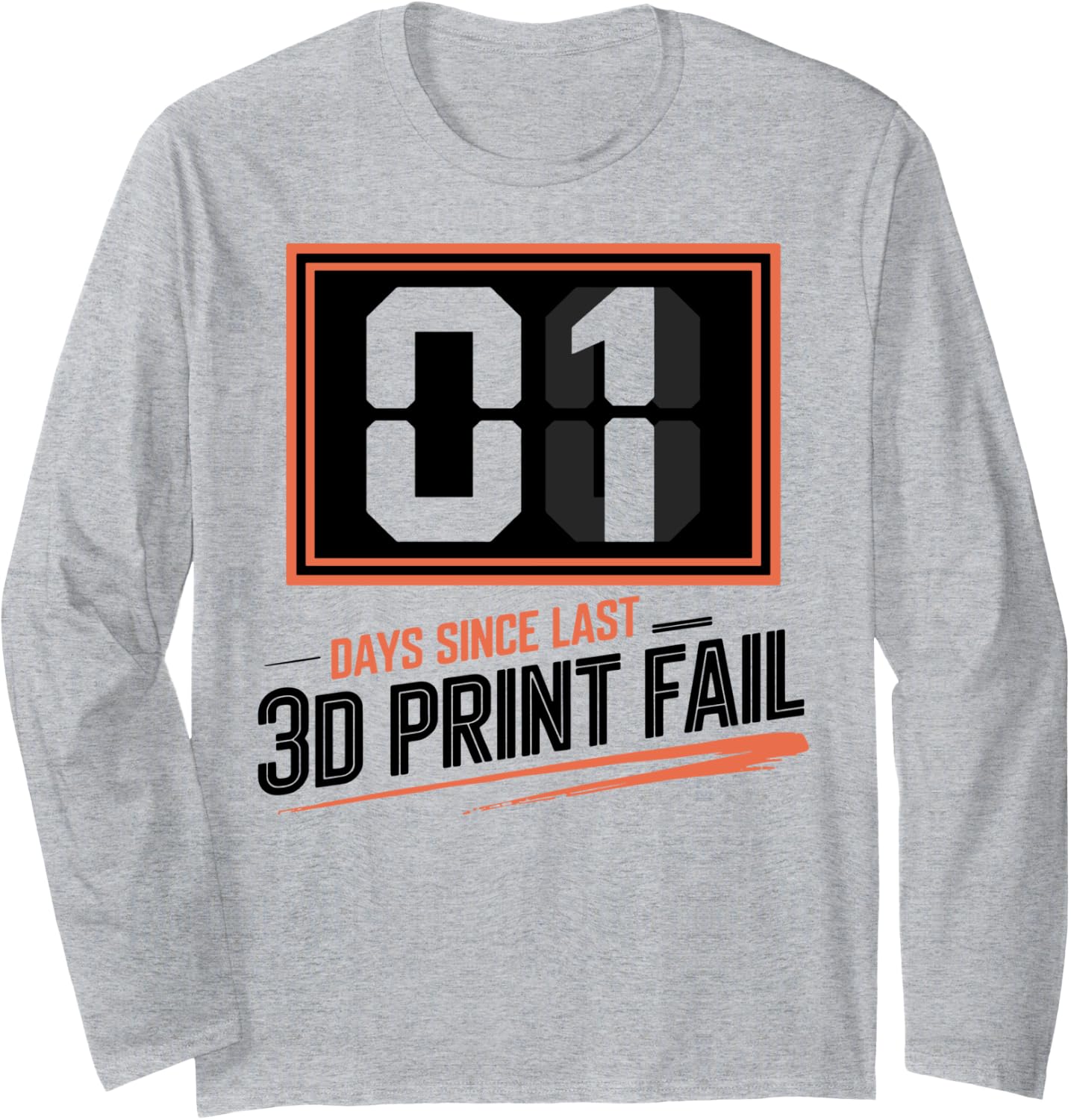 0 Days Since Last 3D Printing Fail Funny 3D Printer Lovers Long