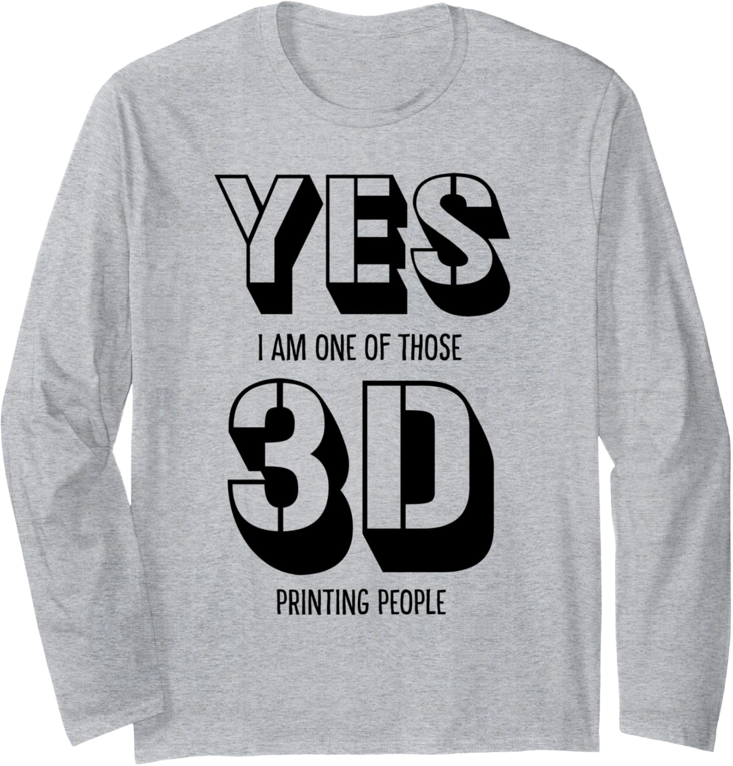 Yes I Am One Of Those Printing People Funny Men 3D Printer