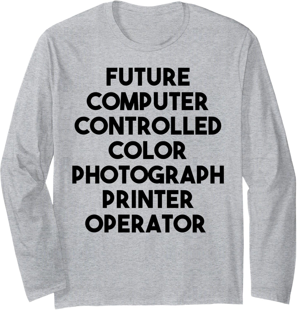 Future Color Photograph Printer Operator Long Sleeve