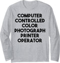 Computer Controlled Color Photograph Printer Operator Long Sleeve