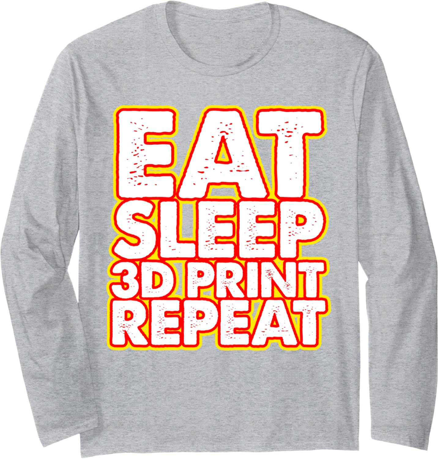 Eat Sleep 3D Print Repeat Funny Women 3D Printing Love Long Sleeve