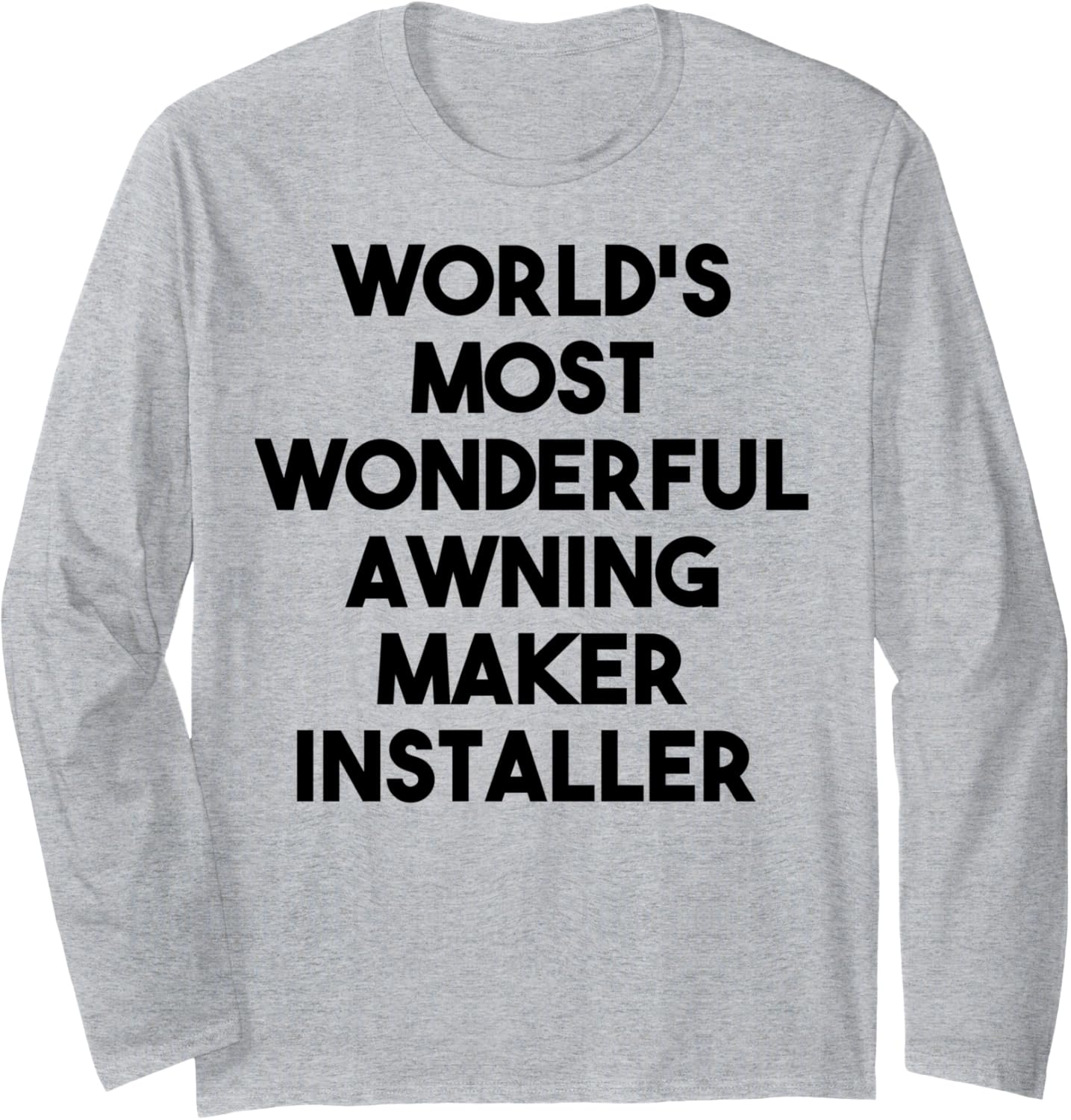 World's Most Wonderful Awning Maker Installer Long Sleeve