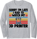 Sorry Im Late Had To Watch My 3D Printer Men Printing Love