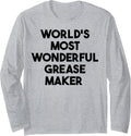 World's Most Wonderful Grease Maker Long Sleeve