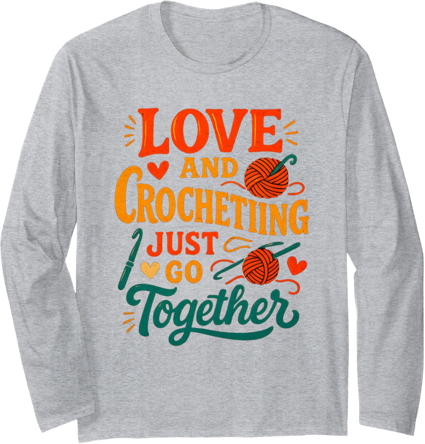 Love and Crocheting Just Go Together Yarn Art Design Long Sleeve