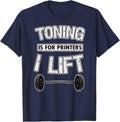 Workout Shirt Funny Toning Is Printers I Lift