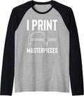 I Print Masterpieces 3D Printer Printing Raglan Baseball Tee