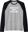 Because Im Printer Thats Why Raglan Baseball Tee