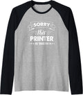 Sorry This Printer Is Taken Raglan Baseball Tee