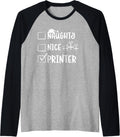 Naughty Nice Printer Christmas Career Job Raglan Baseball Tee