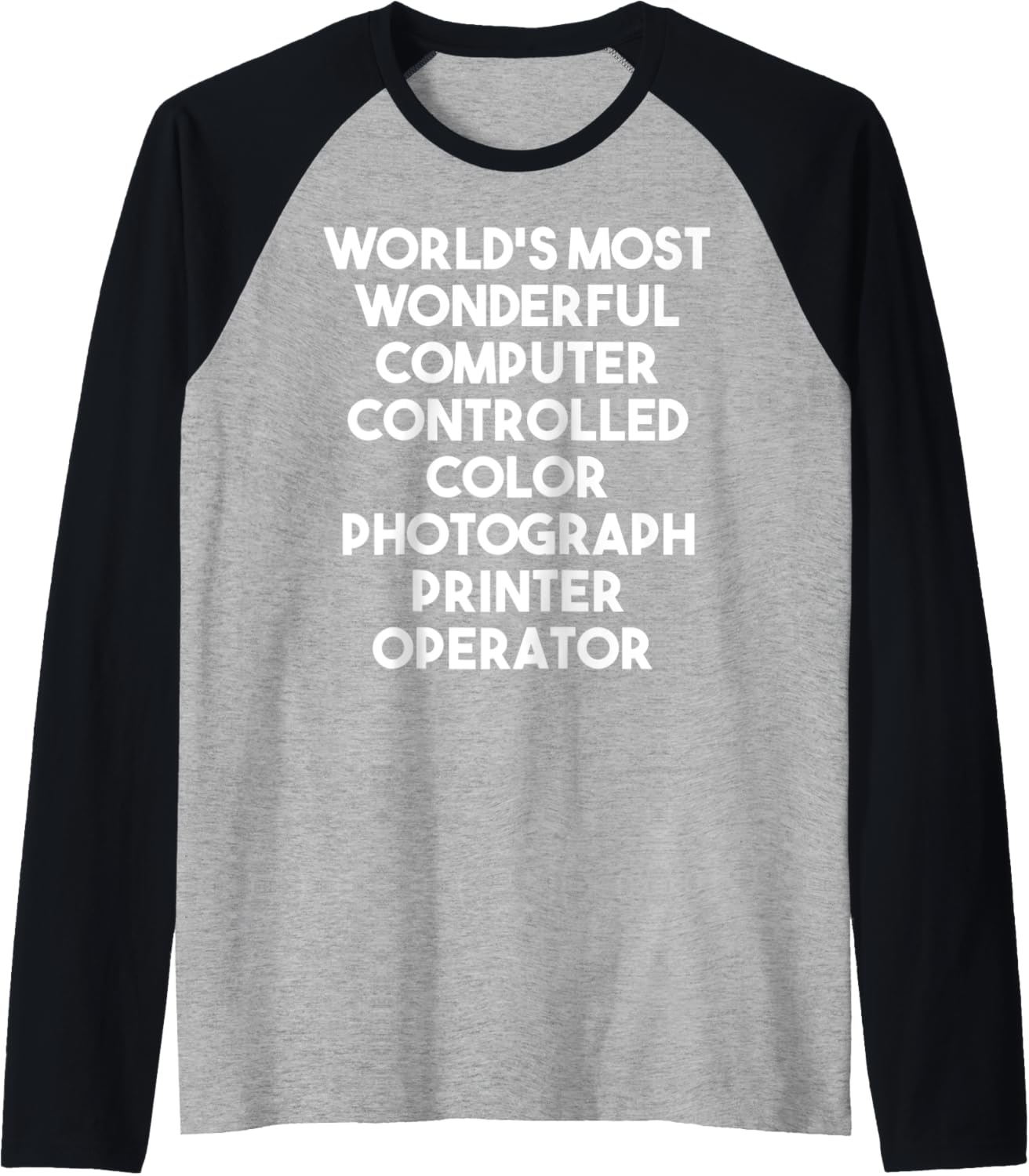 Worlds Most Wonderful Color Photograph Printer Operator Raglan Baseball Tee
