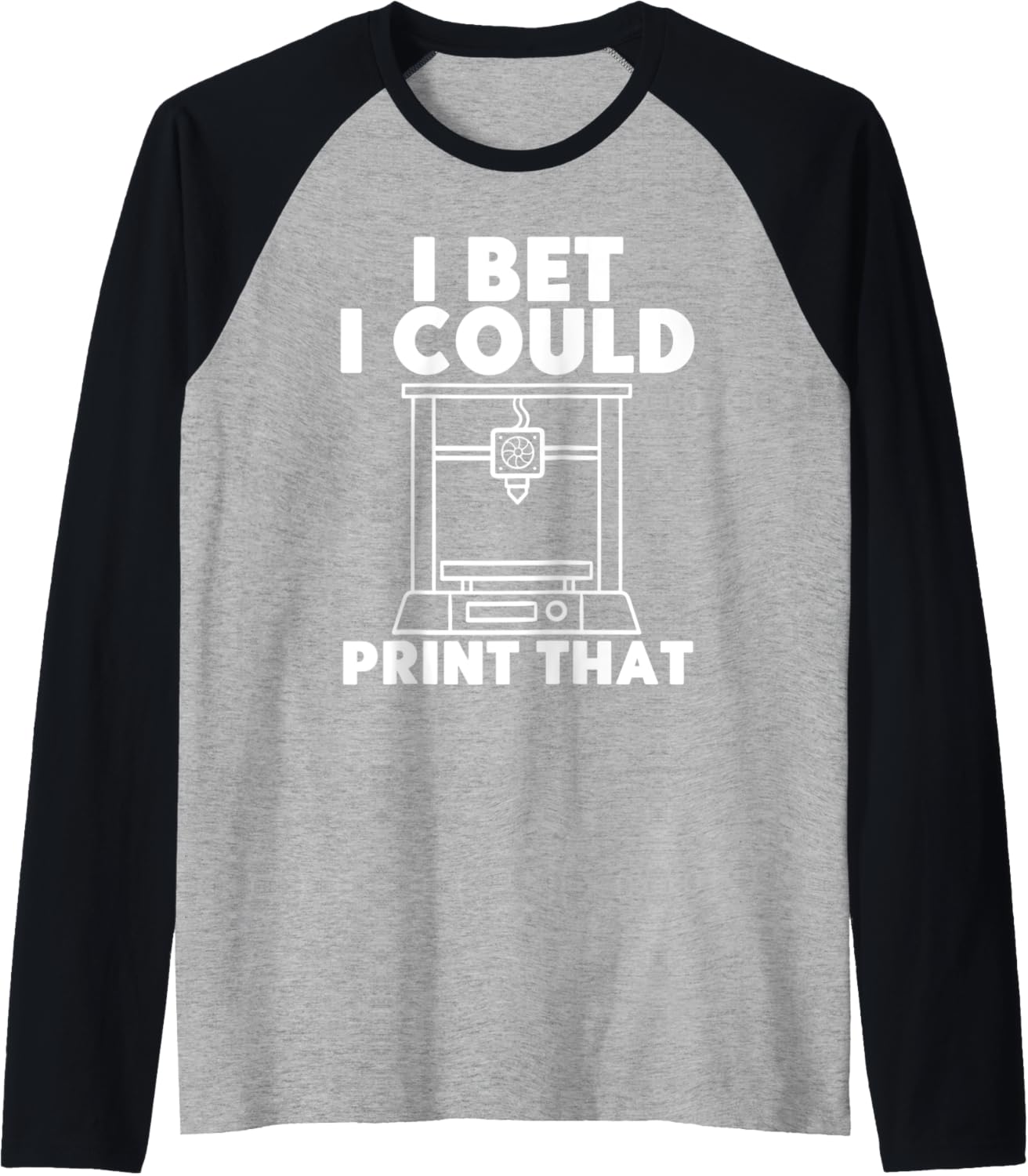 Print That 3D Printing Funny 3D Printer Enthusiasts Raglan Baseball Tee
