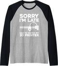 3D Printer Sorry Im Late Had To Watch My 3D Printer Raglan