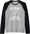 House Decor 3D Printing Design 3D Printer Raglan Baseball Tee