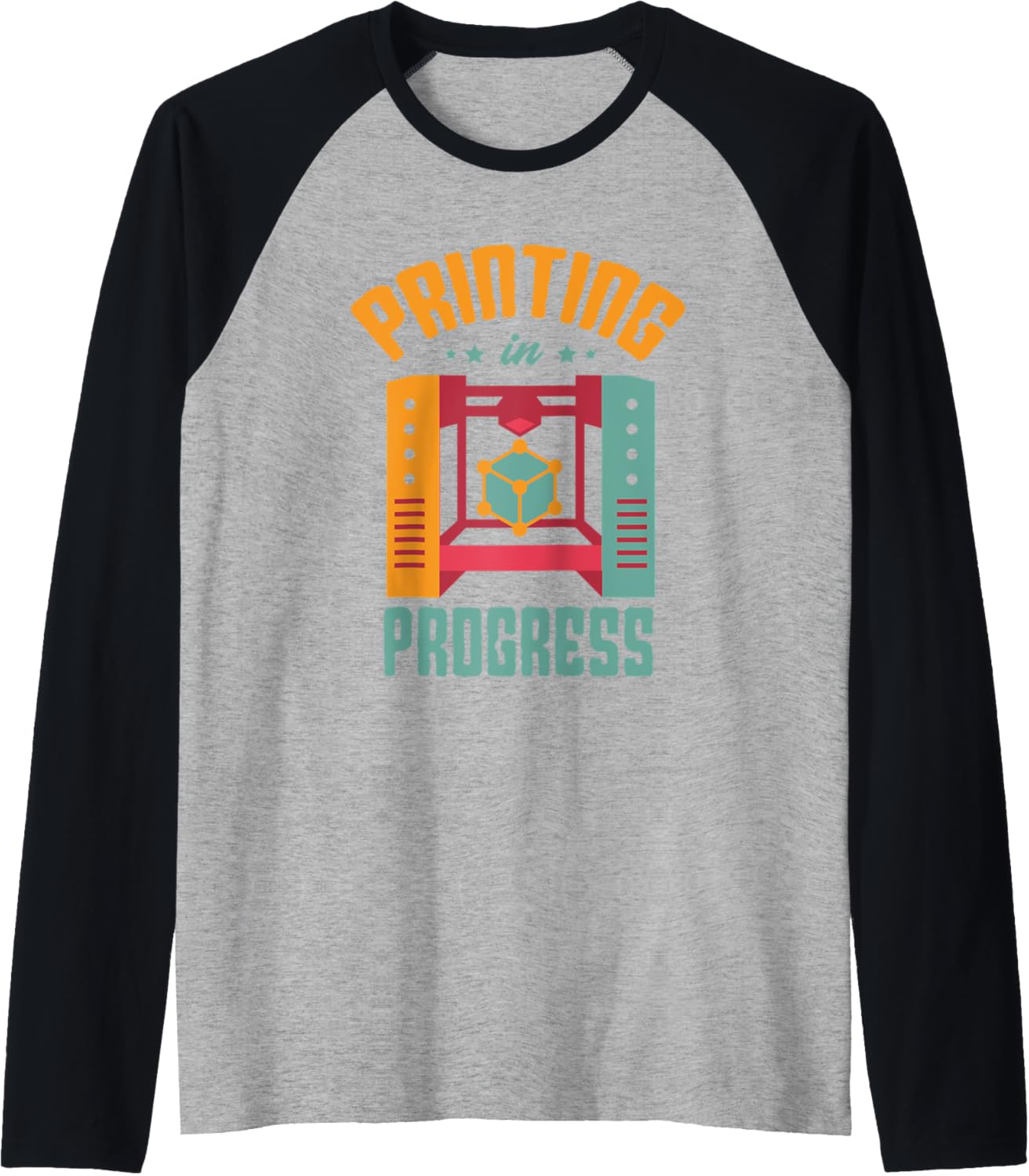 Printing In Progress 3D Printer Owner 3D Printing Lover Raglan Baseball Tee