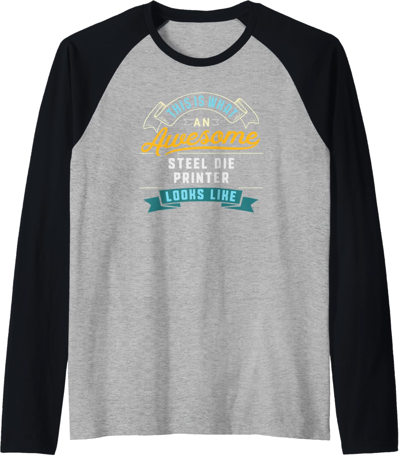 Funny Steel Die Printer Shirt Awesome Job Occupation Raglan Baseball Tee