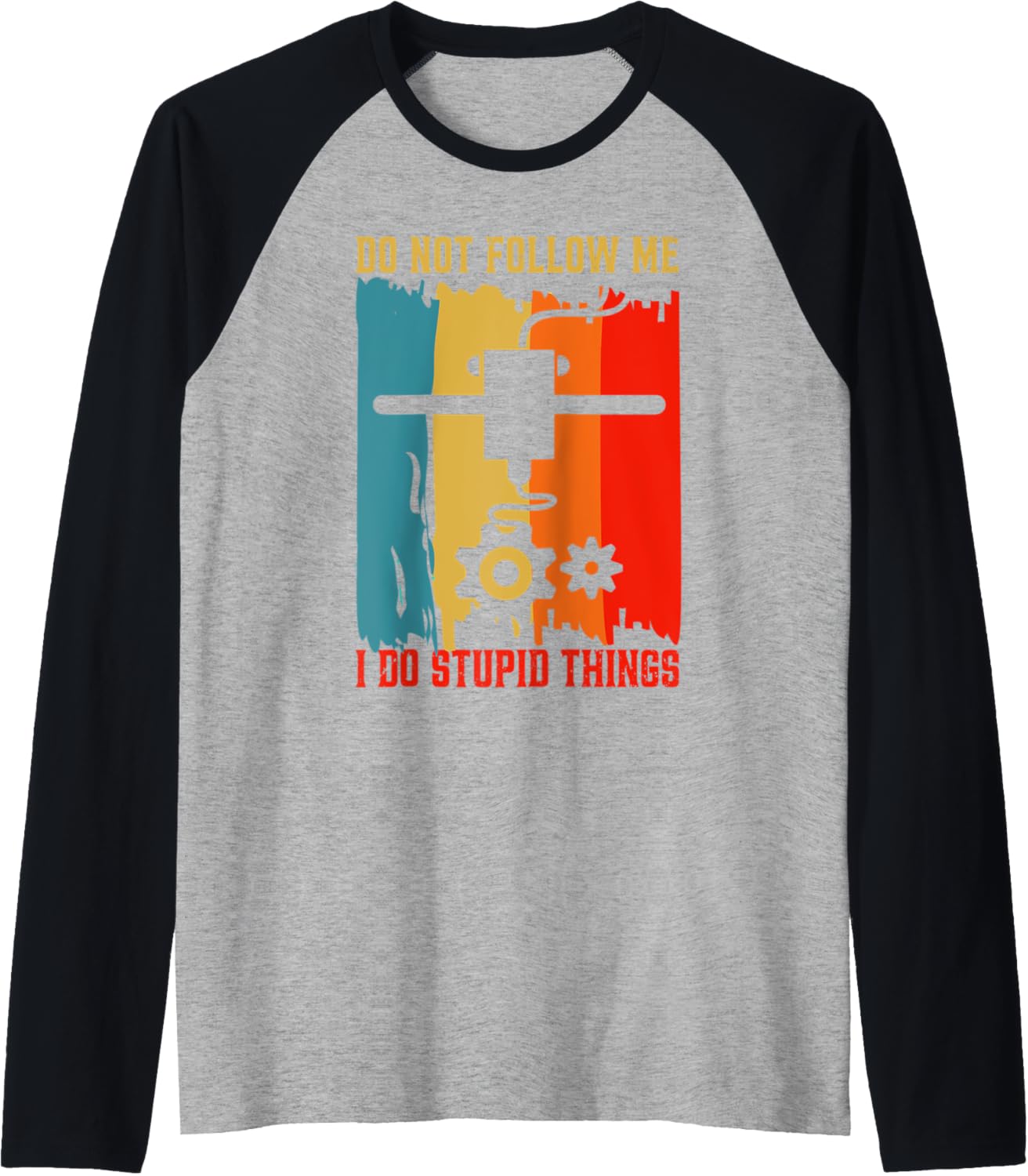 Dont Follow Me I Do Stupid Things Funny 3D Printing Printer Raglan