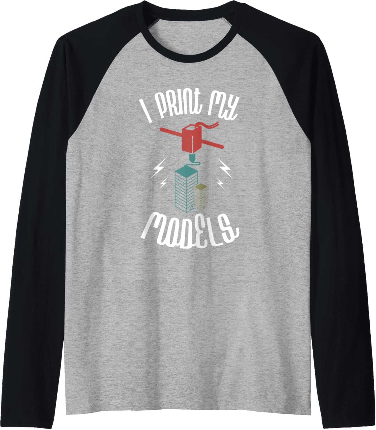 I Print My Models 3D Printer Owner 3D Printing Lover Raglan Baseball