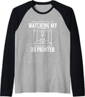 Watching My 3D Printer Filament Printing Raglan Baseball Tee
