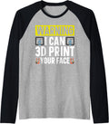 Warning Im I Can 3D Print Your Face 3D Printer Raglan Baseball