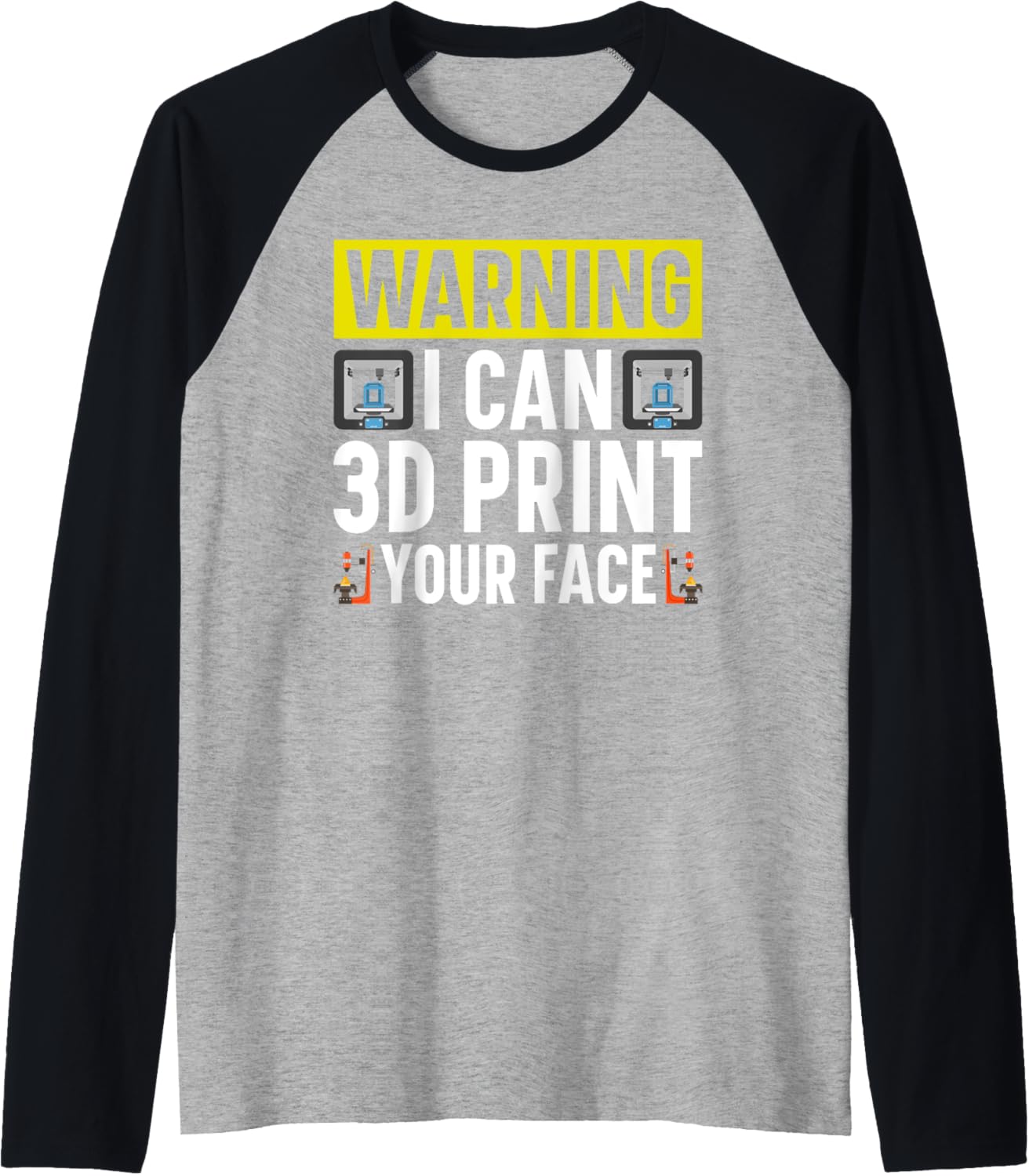 Warning Im I Can 3D Print Your Face 3D Printer Raglan Baseball