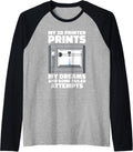 My Im 3D Printer Prints My Dreams Some Failed Attempts Raglan Baseball