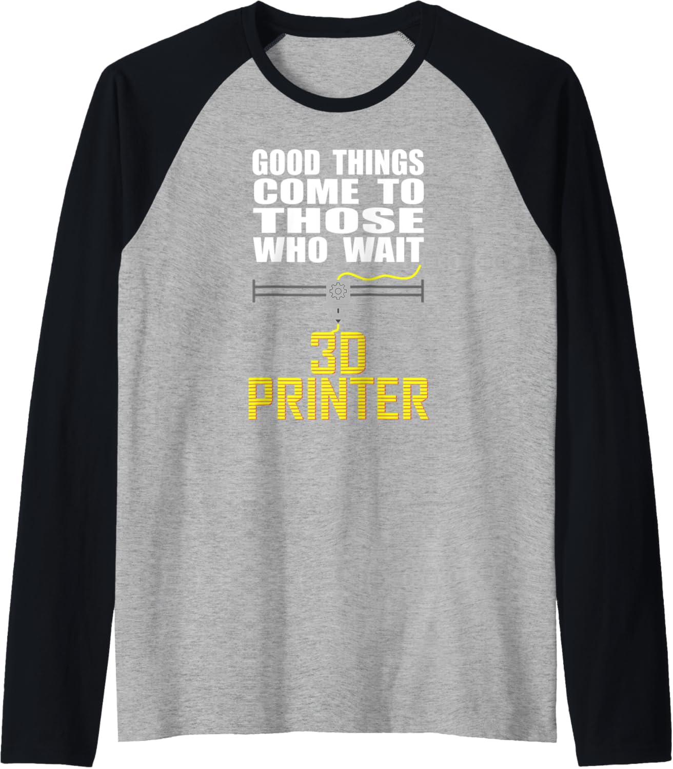 3D Printing Good Things Come To Those Printer Enthusiast Raglan Baseball Tee