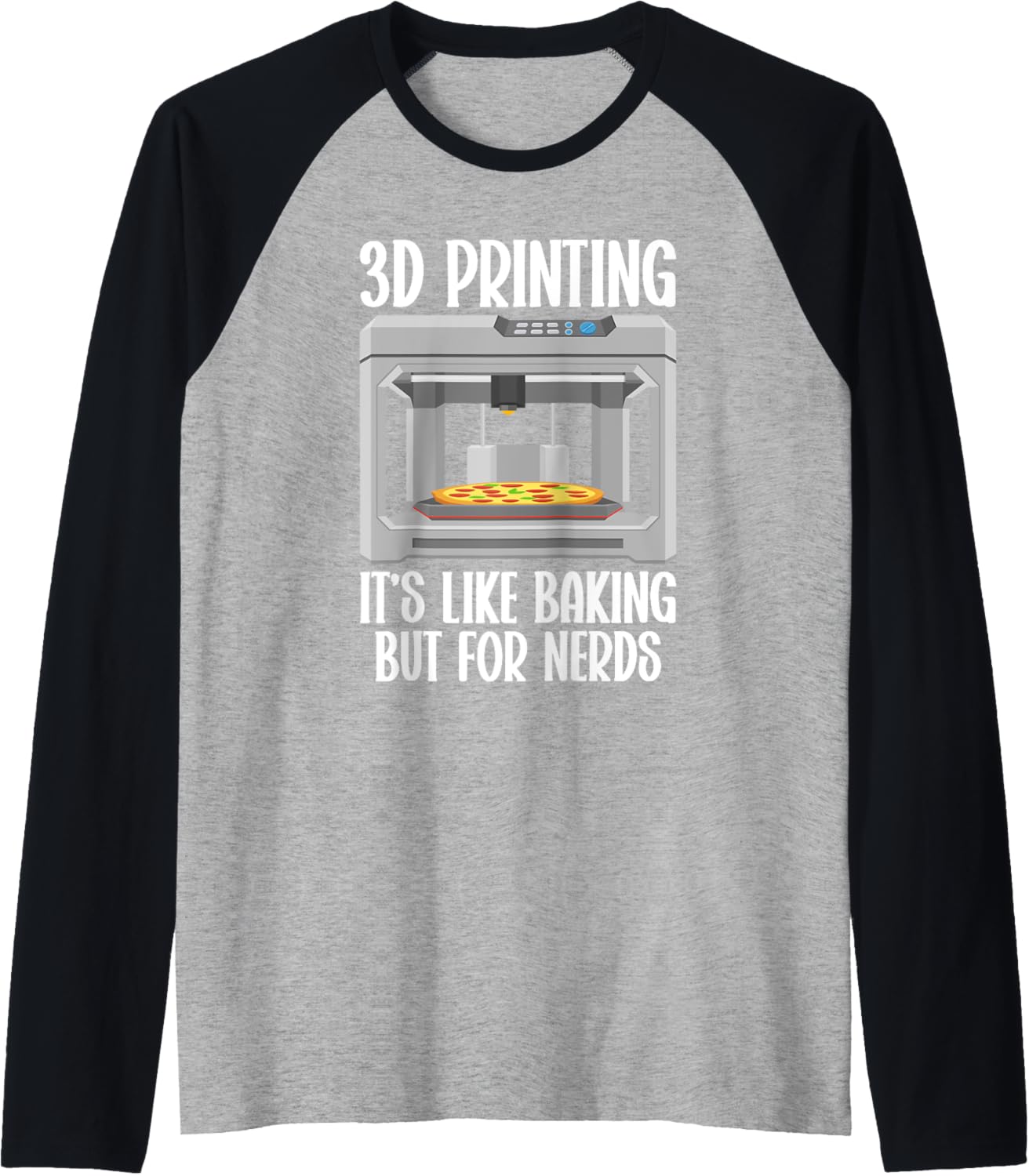 3D Im Printing Like Baking But Nerds 3D Printer Raglan Baseball Tee