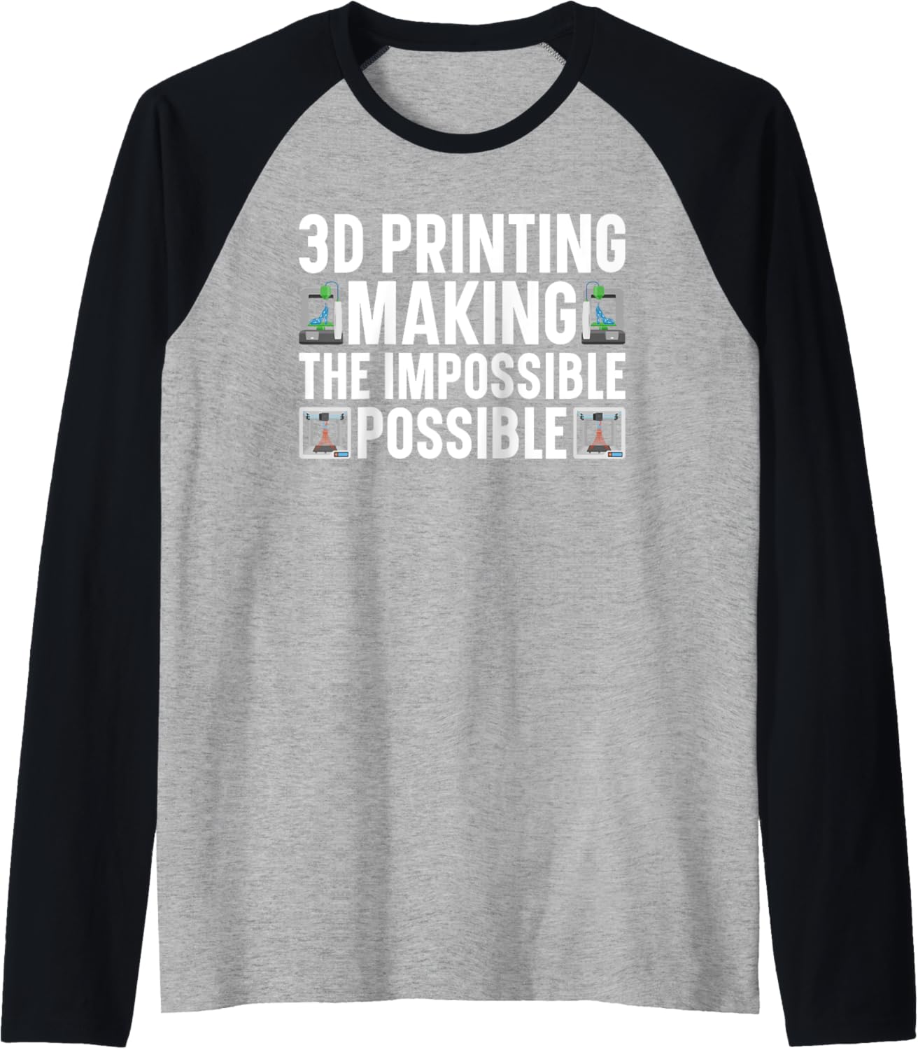 3D Im Printing Making Impossible Possible 3D Printer Raglan Baseball Tee