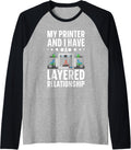 My Im Printer I Have A Layered Relationship 3D Printer Raglan Baseball