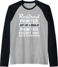 Retired Printer Like Regular Except Less Stressed Raglan Baseball Tee