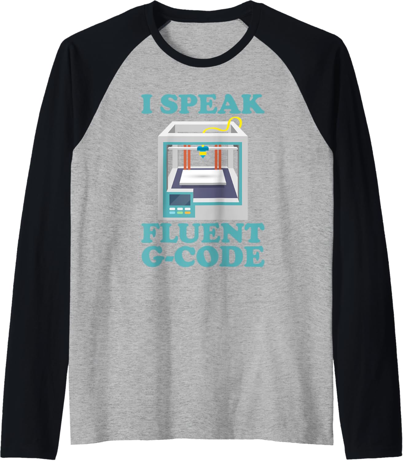 I Im Speak Fluent G Code 3D Printer Raglan Baseball Tee