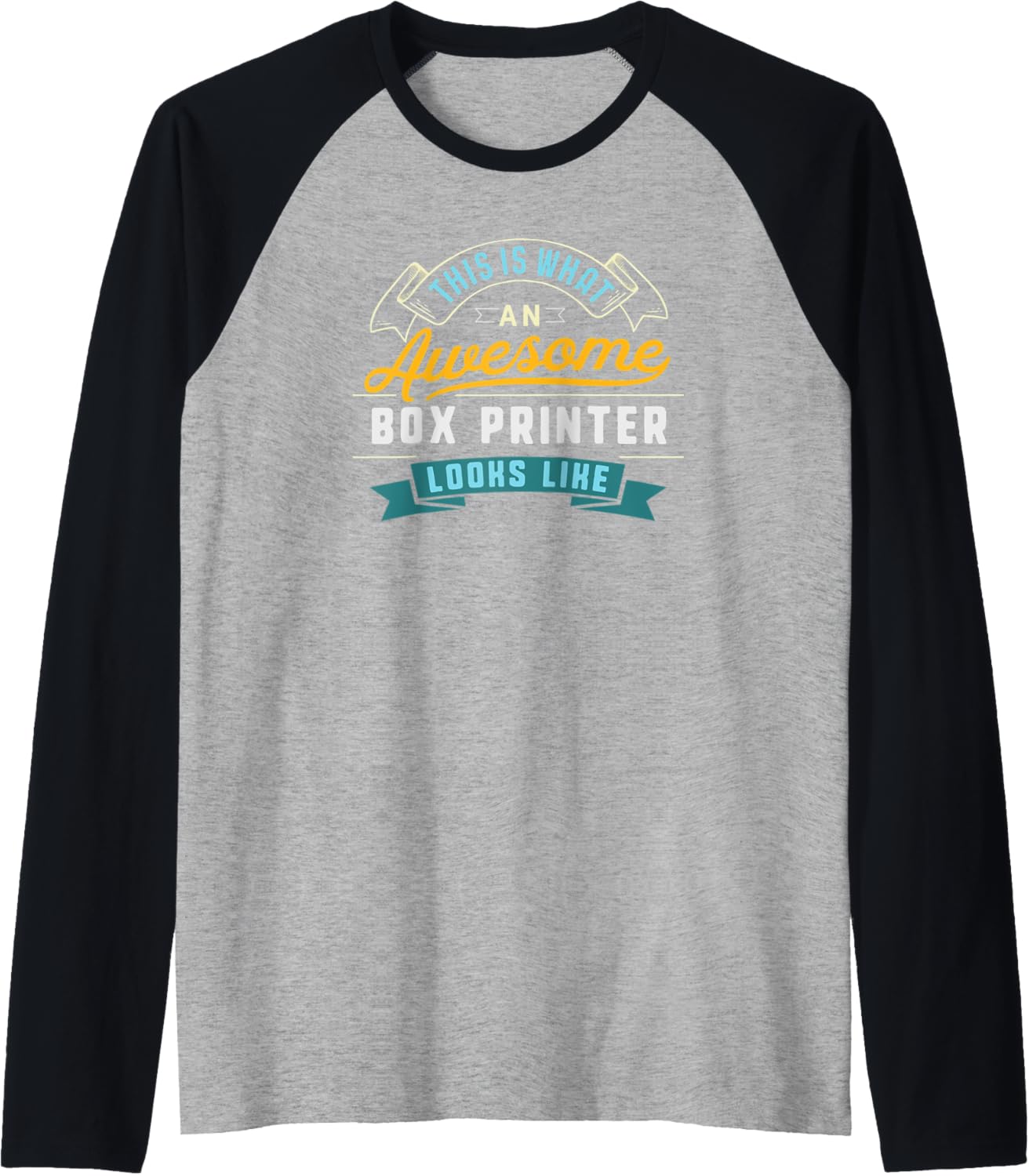 Funny Box Printer Shirt Awesome Job Occupation Graduation Raglan Baseball Tee