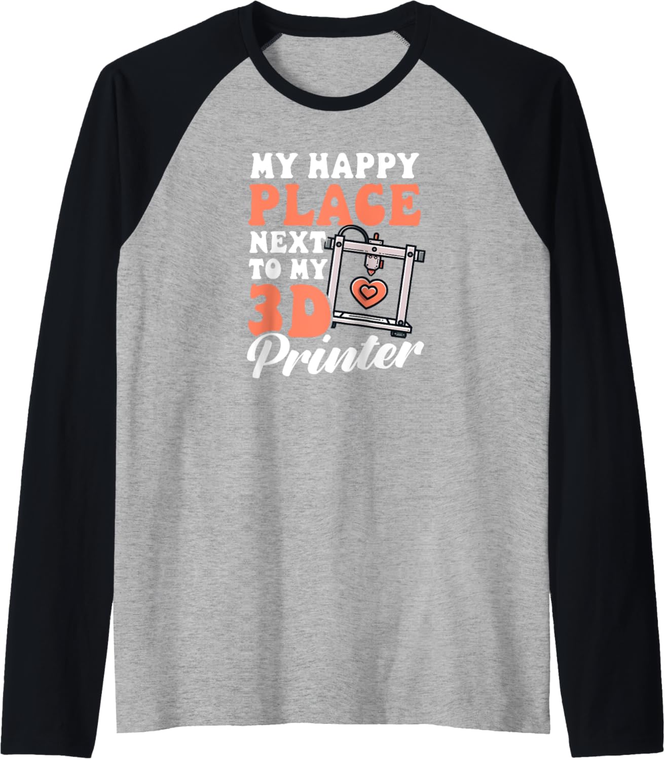 3D Printer Accessories Happy Next To 3D Printer Raglan Baseball Tee