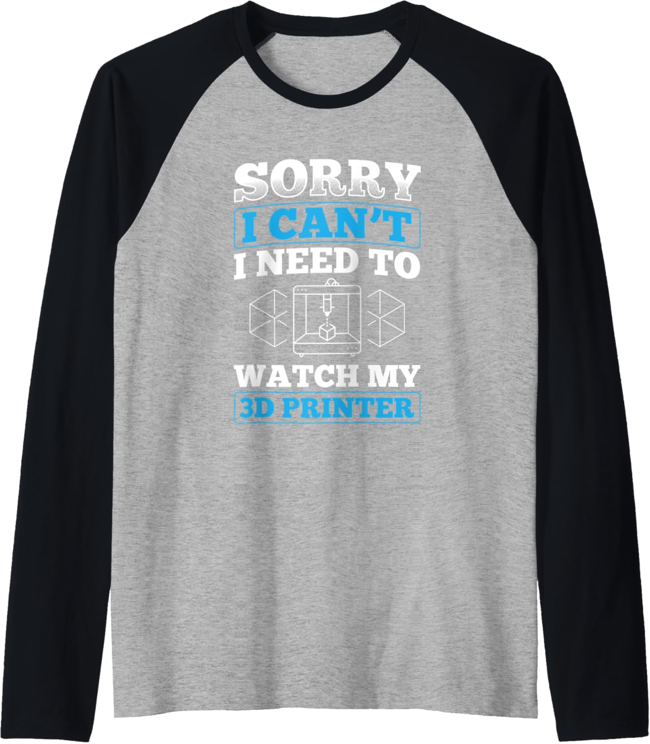 Need To Watch My 3D Printer Filament Printing Raglan Baseball Tee