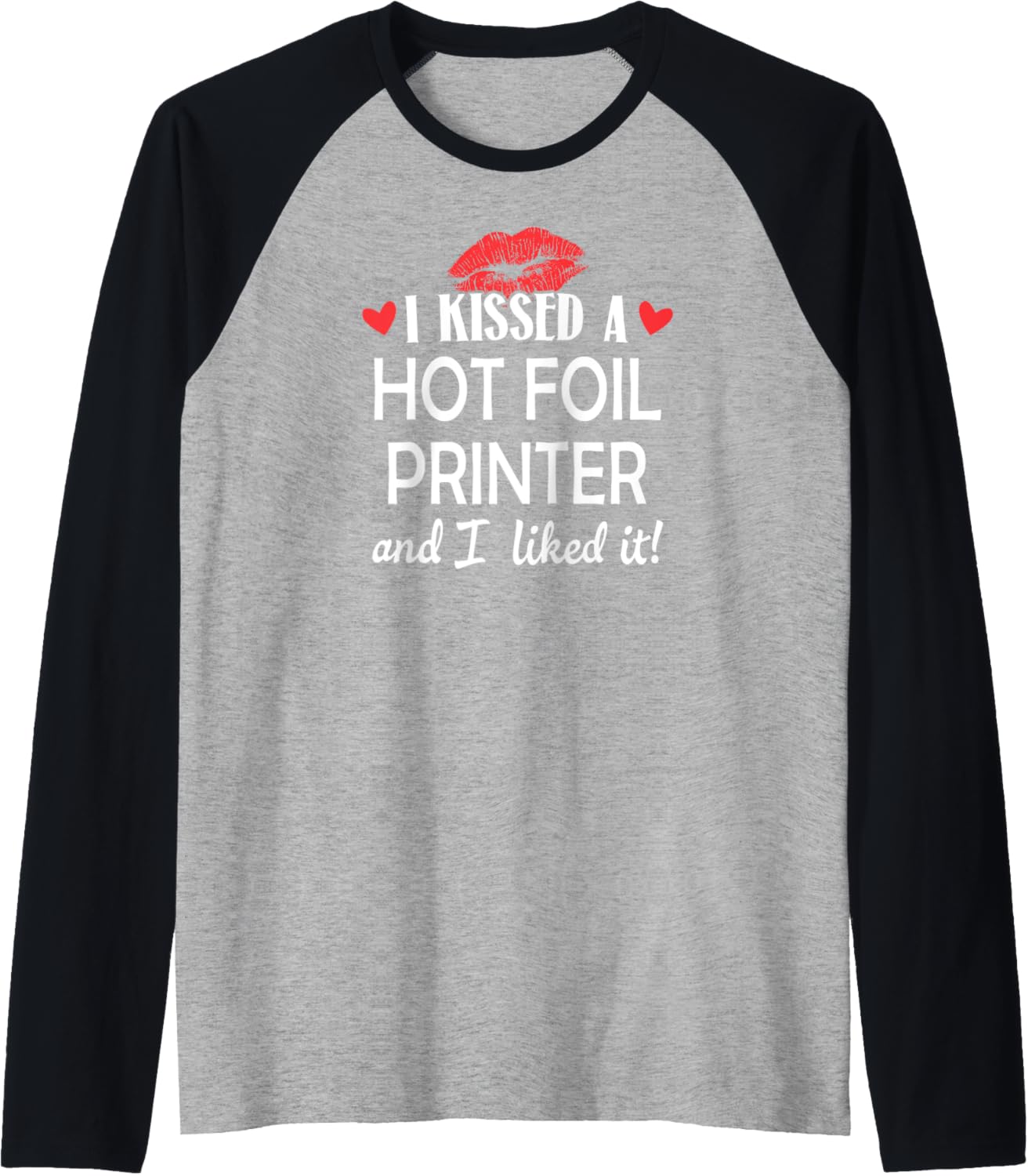 I Kissed A Hot Foil Printer Design Married Dating Anniversa Raglan Baseball