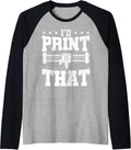 Id Print That 3D Printing 3D Printer Men Raglan Baseball Tee